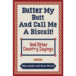Butter My Butt and Call Me A Biscuit