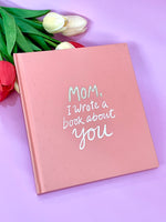 Mom, I Wrote A Book About You