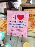 The I Love Trader Joe's Cookbook: Cooking for Two