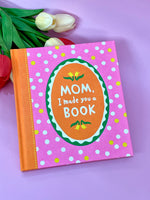 Mom, I Made You a Book