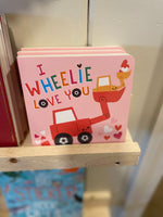 I Wheelie Love You Board Book