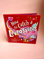 How To Catch a Loveosaurus Book