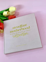 Steadfast Motherhood