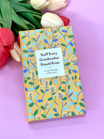 Stuff Every Grandmother Should Know