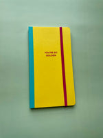 You're So Golden Skinny Notebook