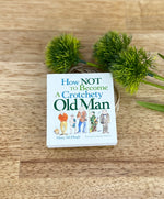Book How Not to Become a Crotchety Old Man