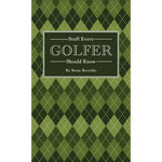 Stuff Every Golfer Should Know