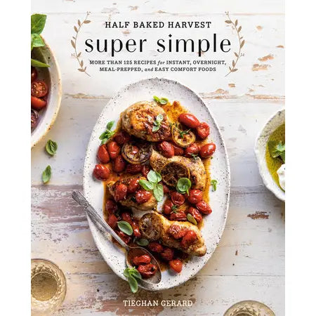 Half Baked Harvest : Super Simple