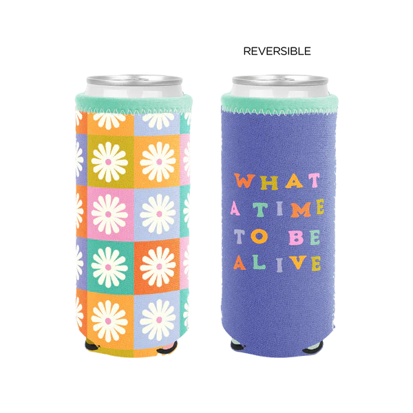Can Coozie What a Time to be Alive