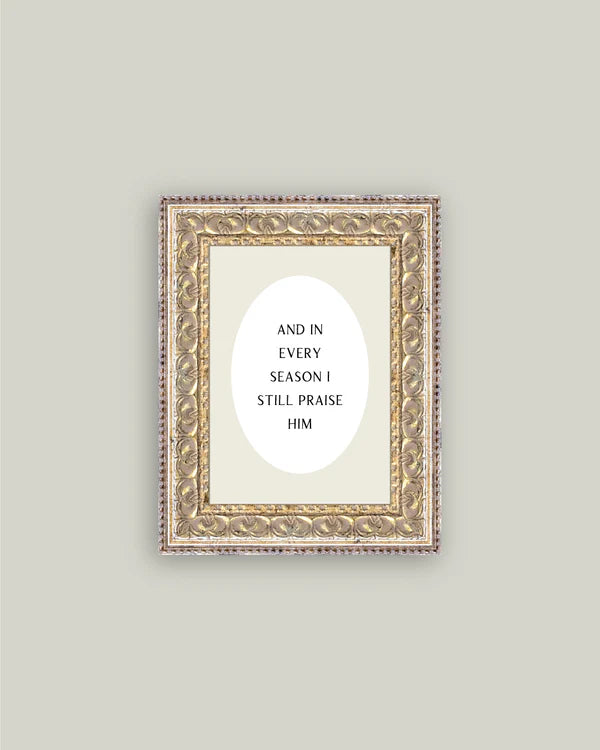 And In Every Season Print