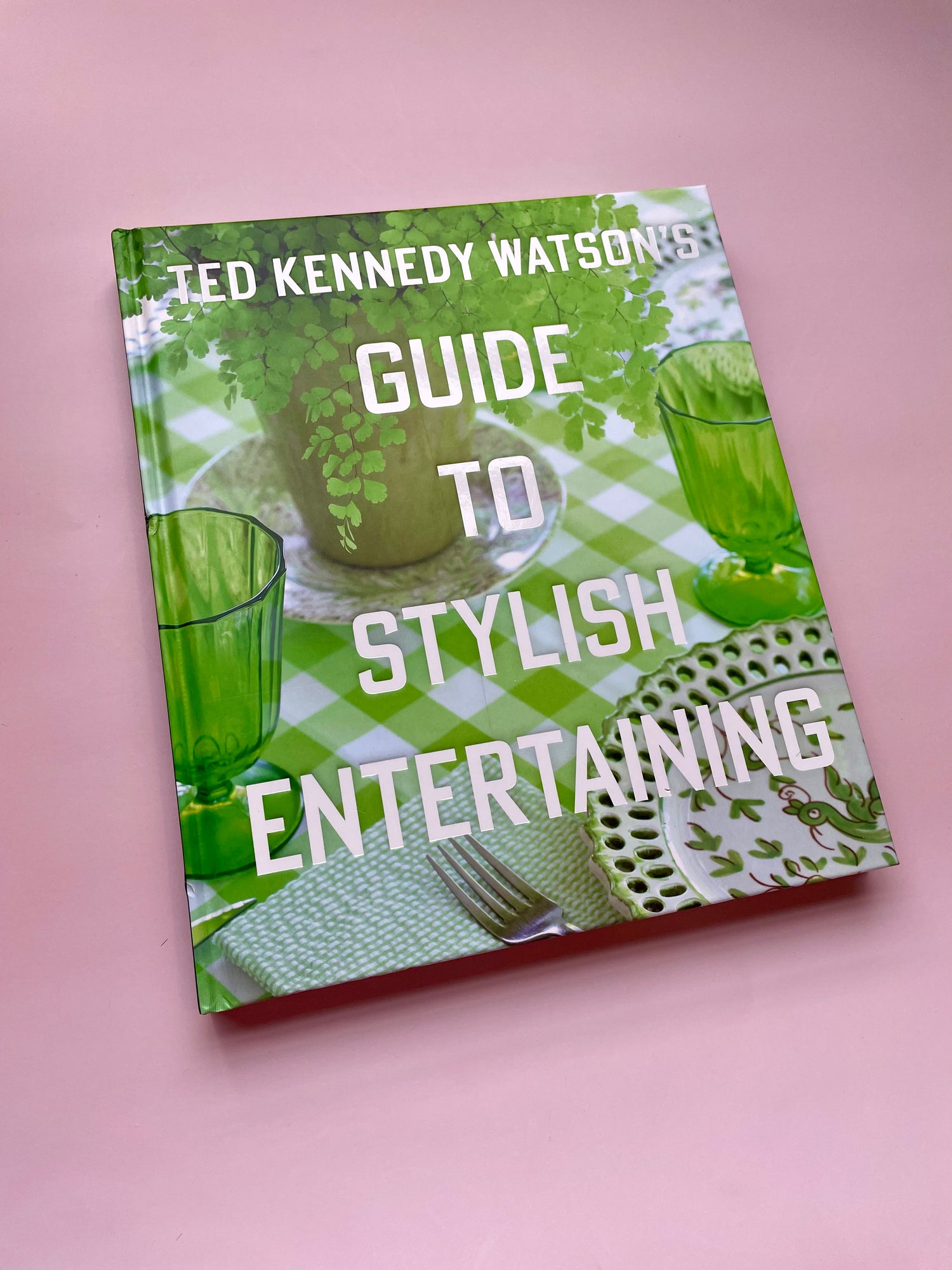 Ted Kennedy Watson's Guide to Stylish Entertaining