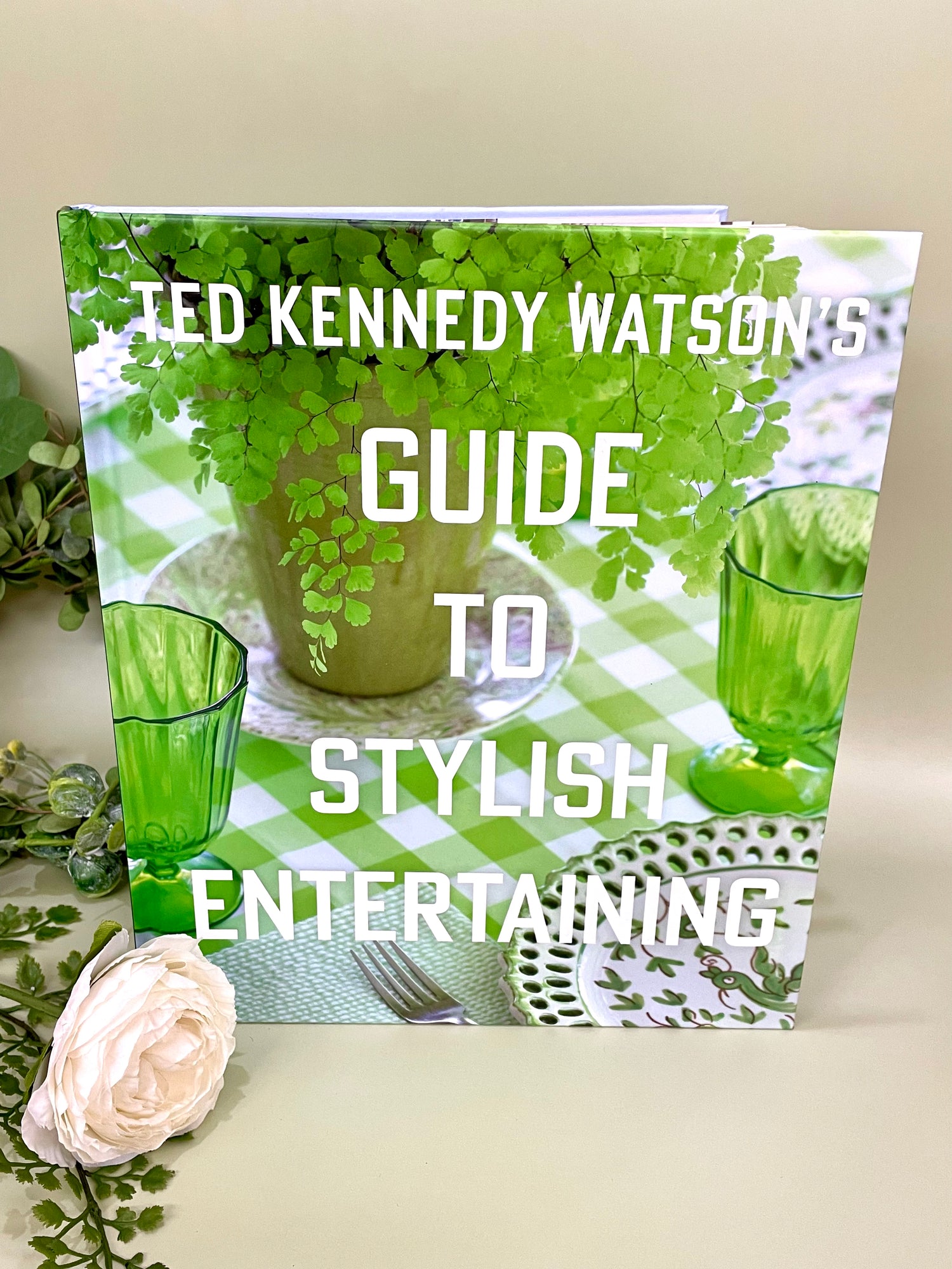 Ted Kennedy Watson's Guide to Stylish Entertaining