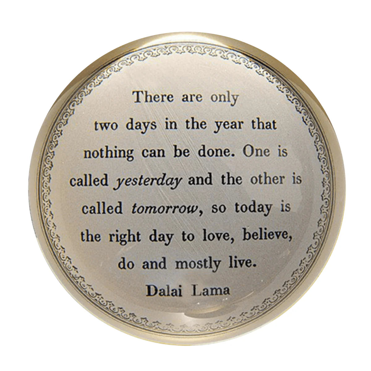 Today is the Right Day Paperweight