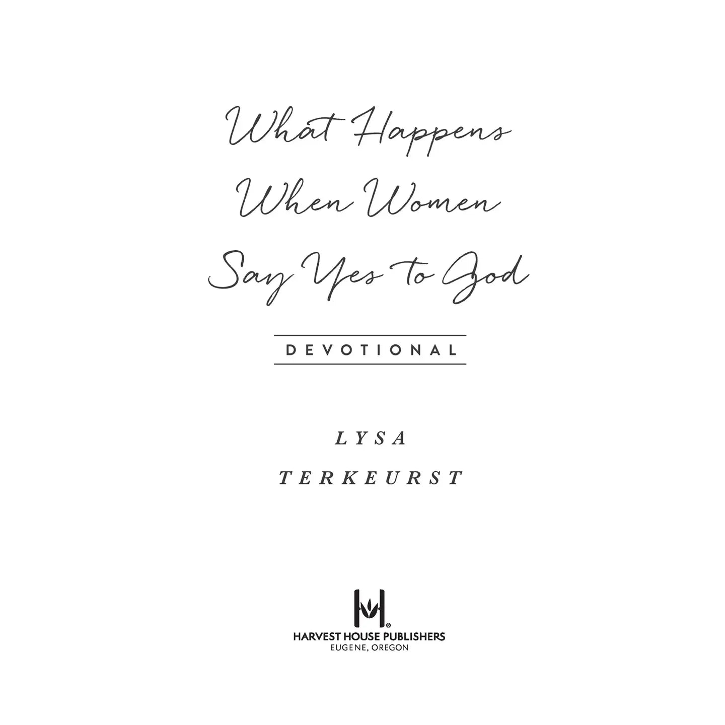 What Happens When Women Say Yes to God Devotional
